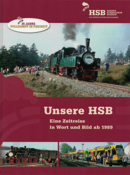 Unsere HSB - Eine Zeitreise in Wort und Bild ab 1989